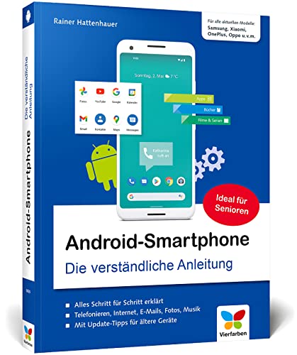 Android-Smartphone: Die verständliche Anleitung für alle Android-Smartphones: Samsung, Huawei, Xiaomi, Vivo, Oppo, Sony u.v.m. Aktuell zu Android 12